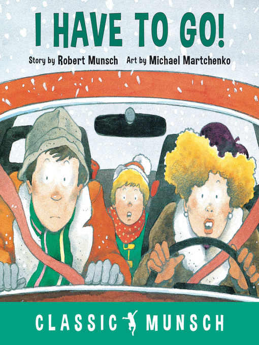 Title details for I Have to Go! by Robert Munsch - Available